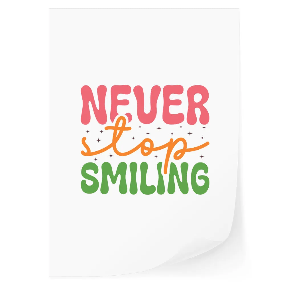 Never Stop Smiling DTF Transfer